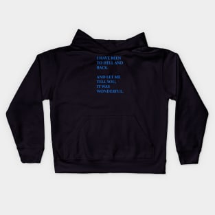 I have been to hell and back Kids Hoodie